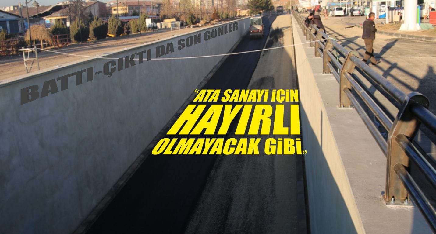 “Ata Sanayi İçin Hiçte Hayırlı Olmayacak Gibi”