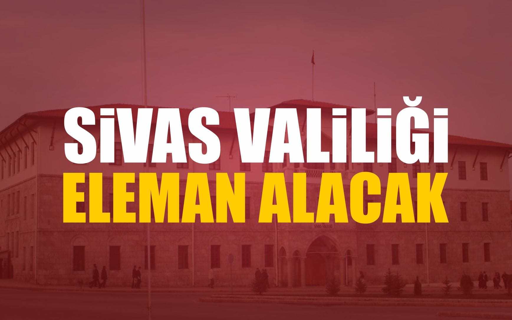 Valiliğe Eleman Alınacak