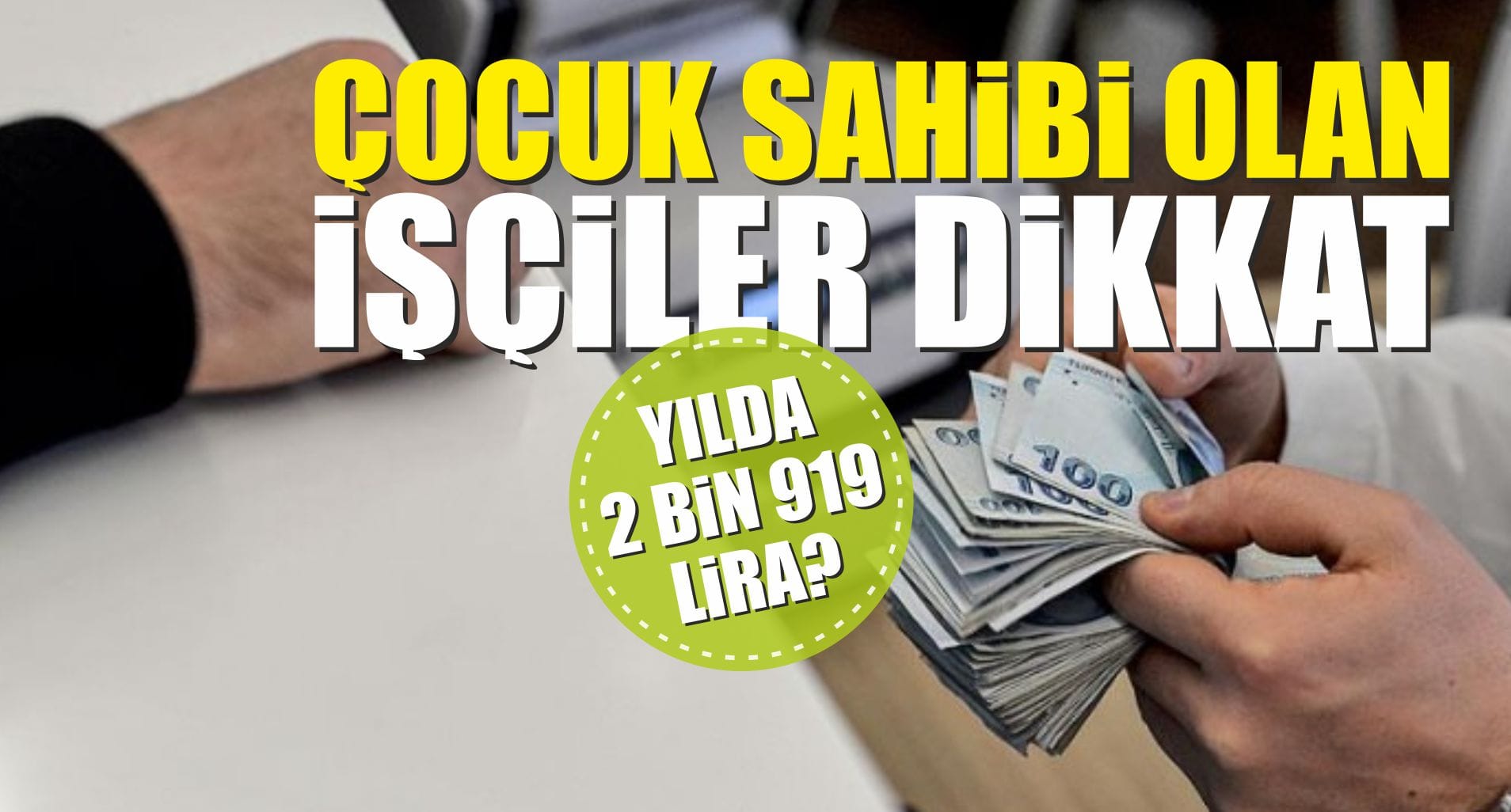 3 Çocuklu Çalışana Yılda 2 Bin 919 Lira