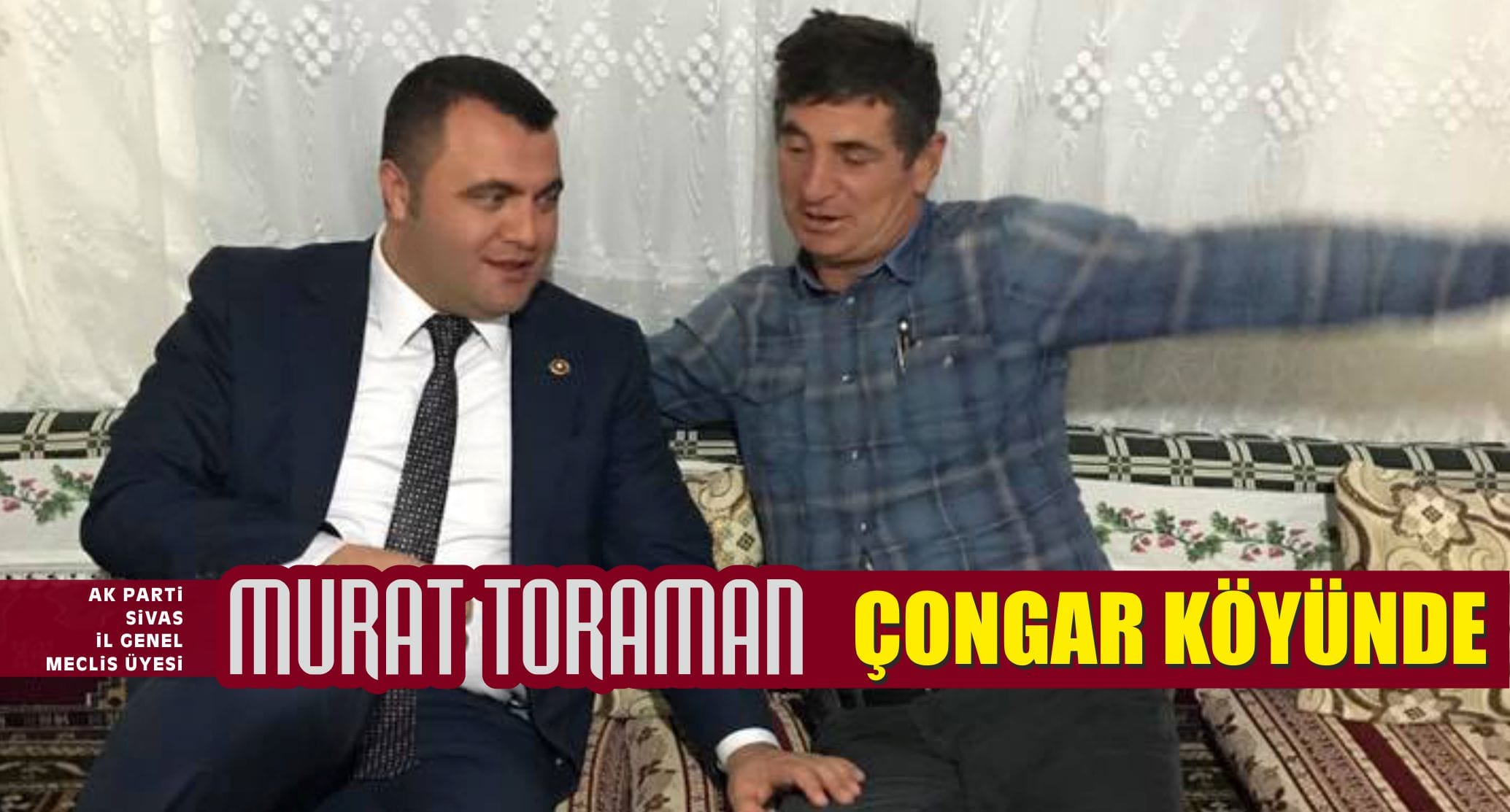 Murat Toraman’ın Çongar Köyü Ziyareti