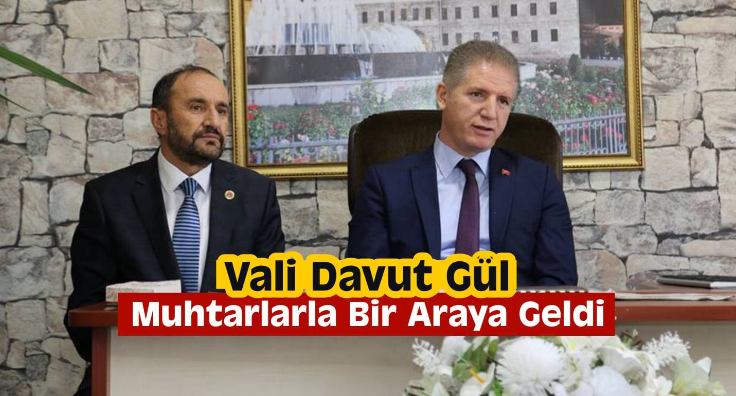 Vali Gül, Muhtarlarla Bir Araya Geldi