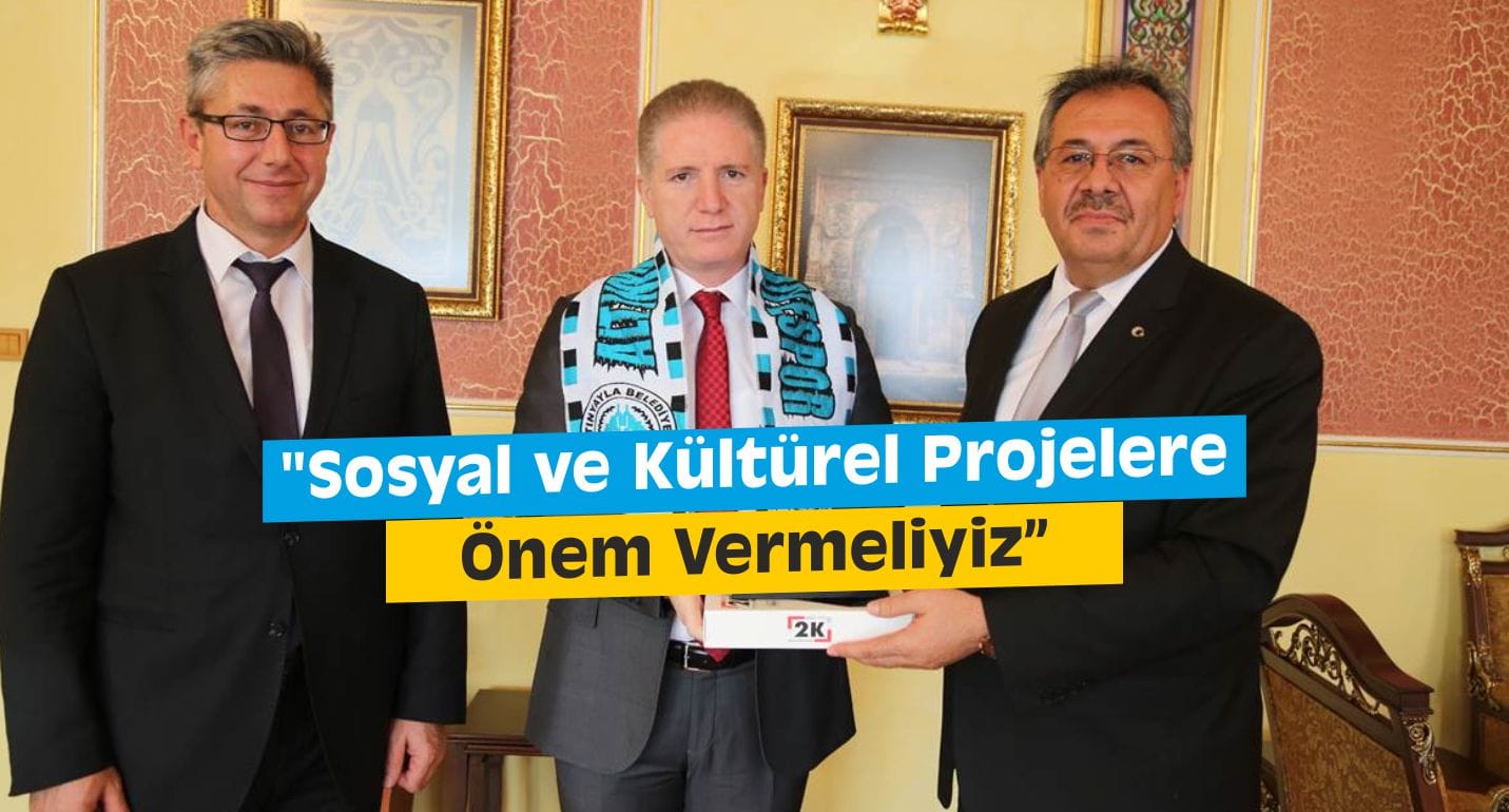 Gül, “Sosyal ve Kültürel Projelere Önem Vermeliyiz”