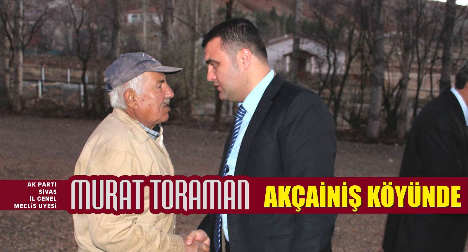 Murat Toraman’ın Akçainiş Köyü Ziyareti