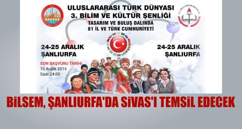 BİLSEM, Şanlıurfa’da Sivas’ı Temsil Edecek