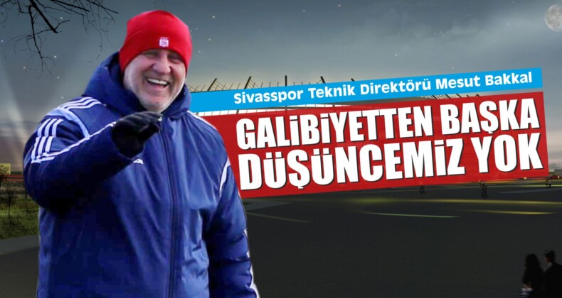 Sivasspor’da Tek Düşünce Galibiyet