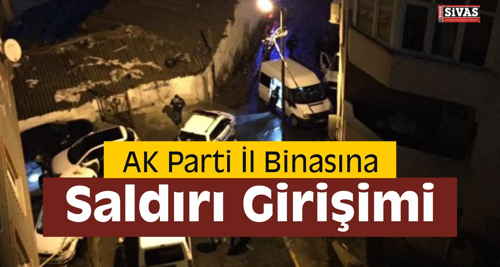 AK Parti İl Binasına Saldırı Girişimi