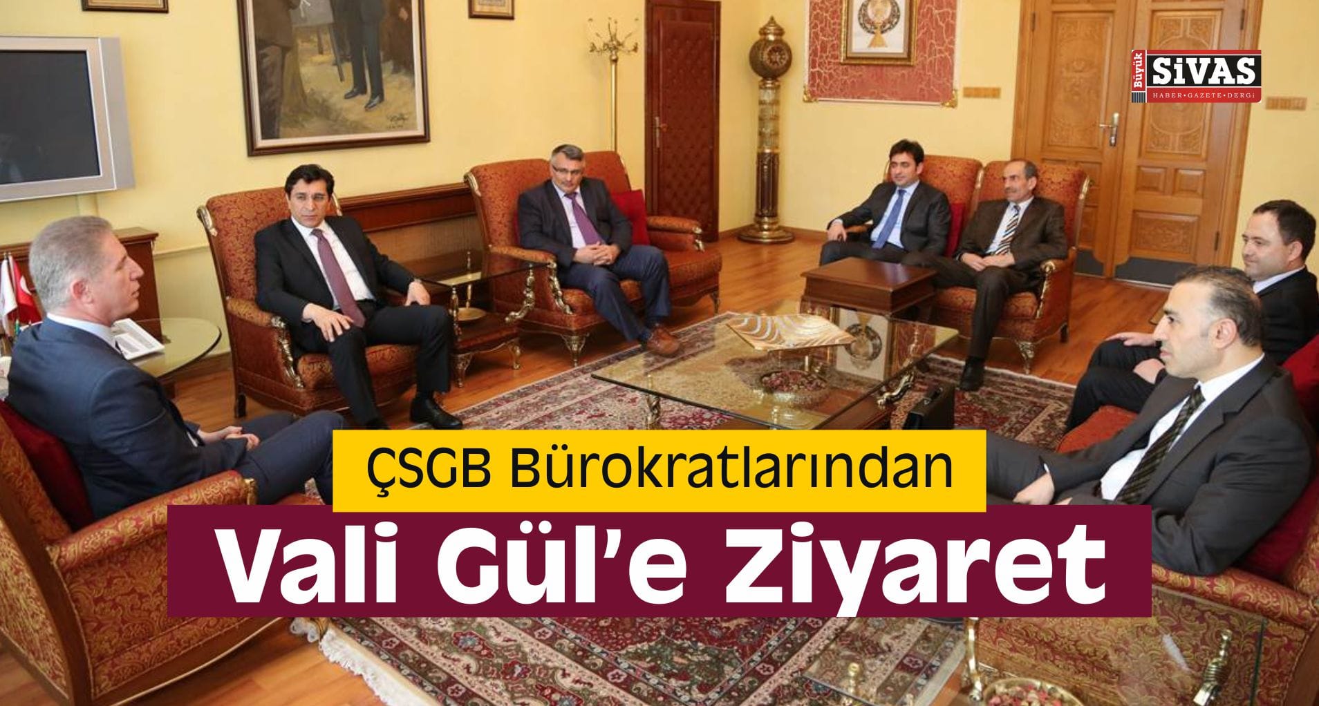 ÇSGB Bürokratlarından Vali Gül’e Ziyaret