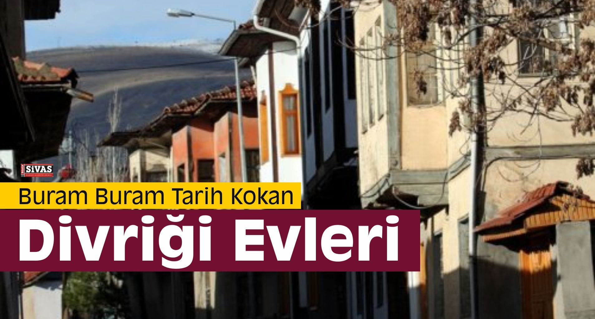 Divriği Evlerinin Bilinmeyen Yanları