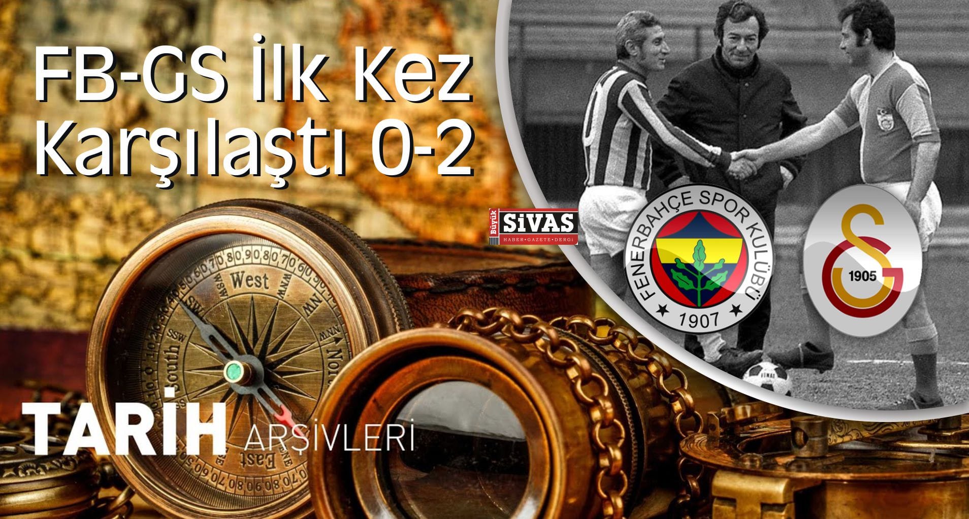 Tarihte Bugün, FB-GS İlk Kez Karşılaştı 0-2