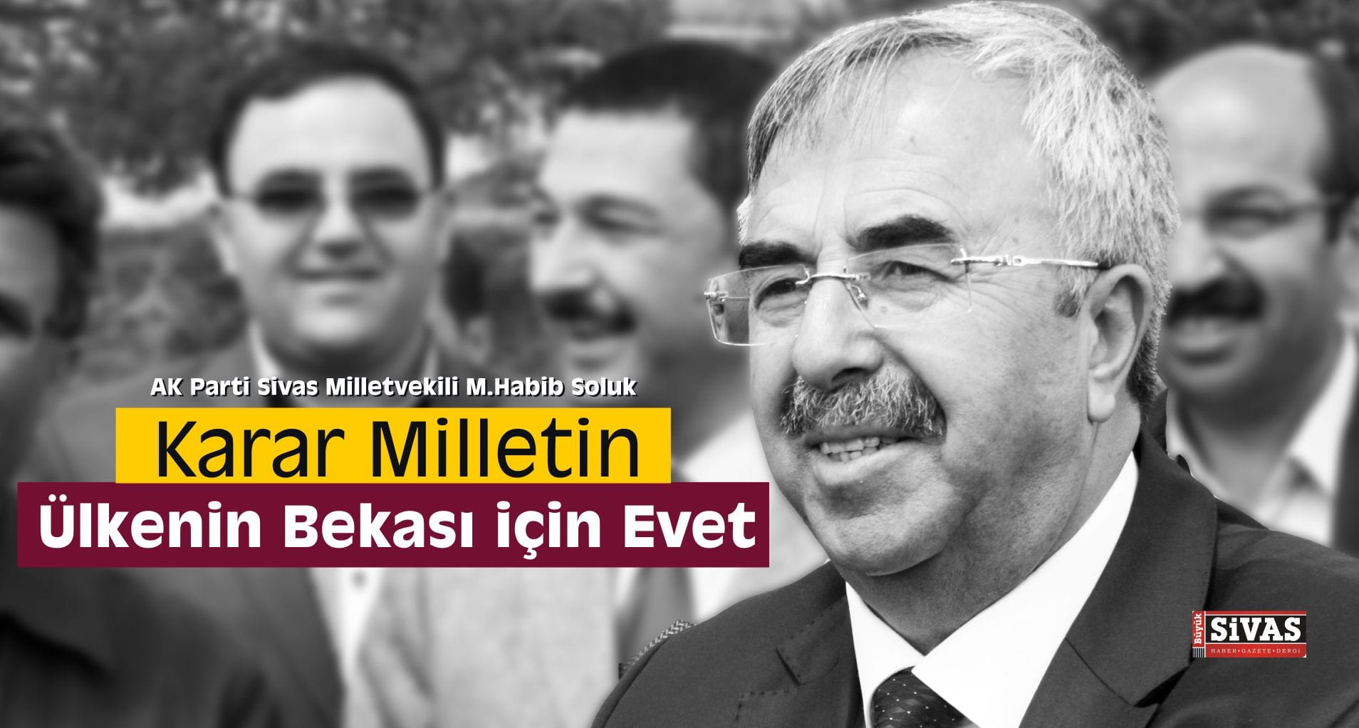 Habib Soluk, “Ülkenin Bekası İçin Evet”