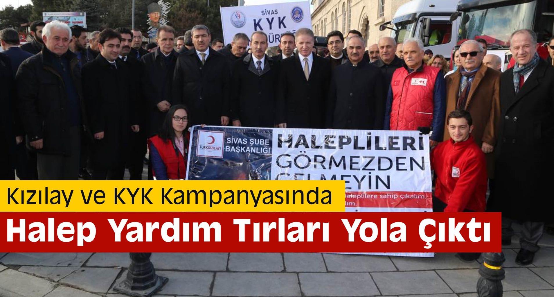 Kızılay ve KYK Kampanyasında Halep Yardım Tırları Yola Çıktı