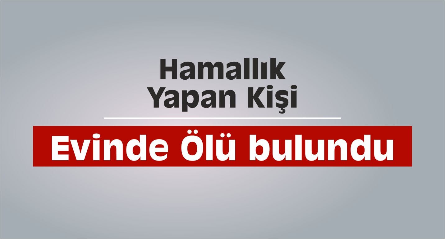 Sivas’ta Evinde Ölü Bulundu