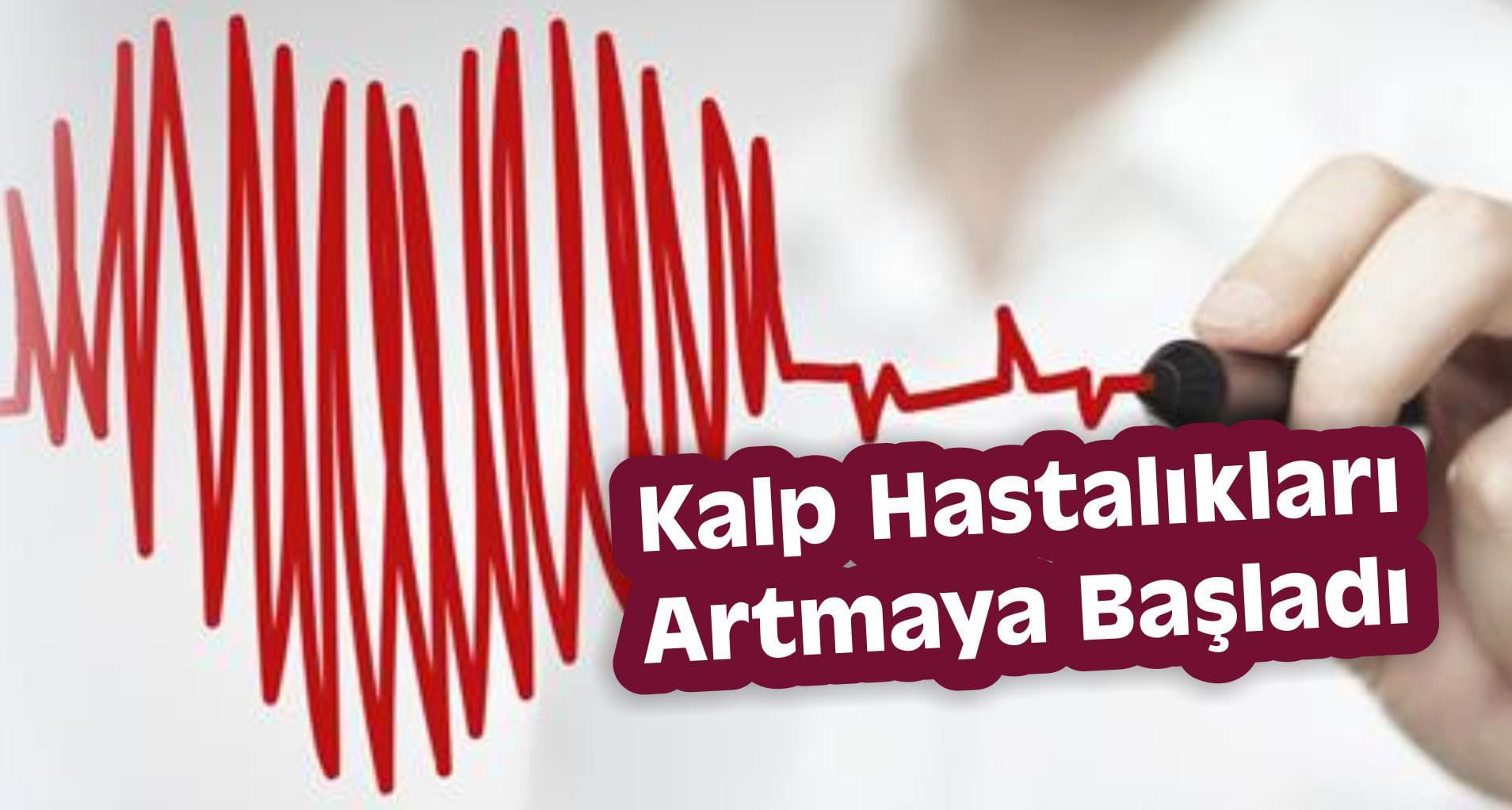 Kalp Hastalıkları Artmaya Başladı