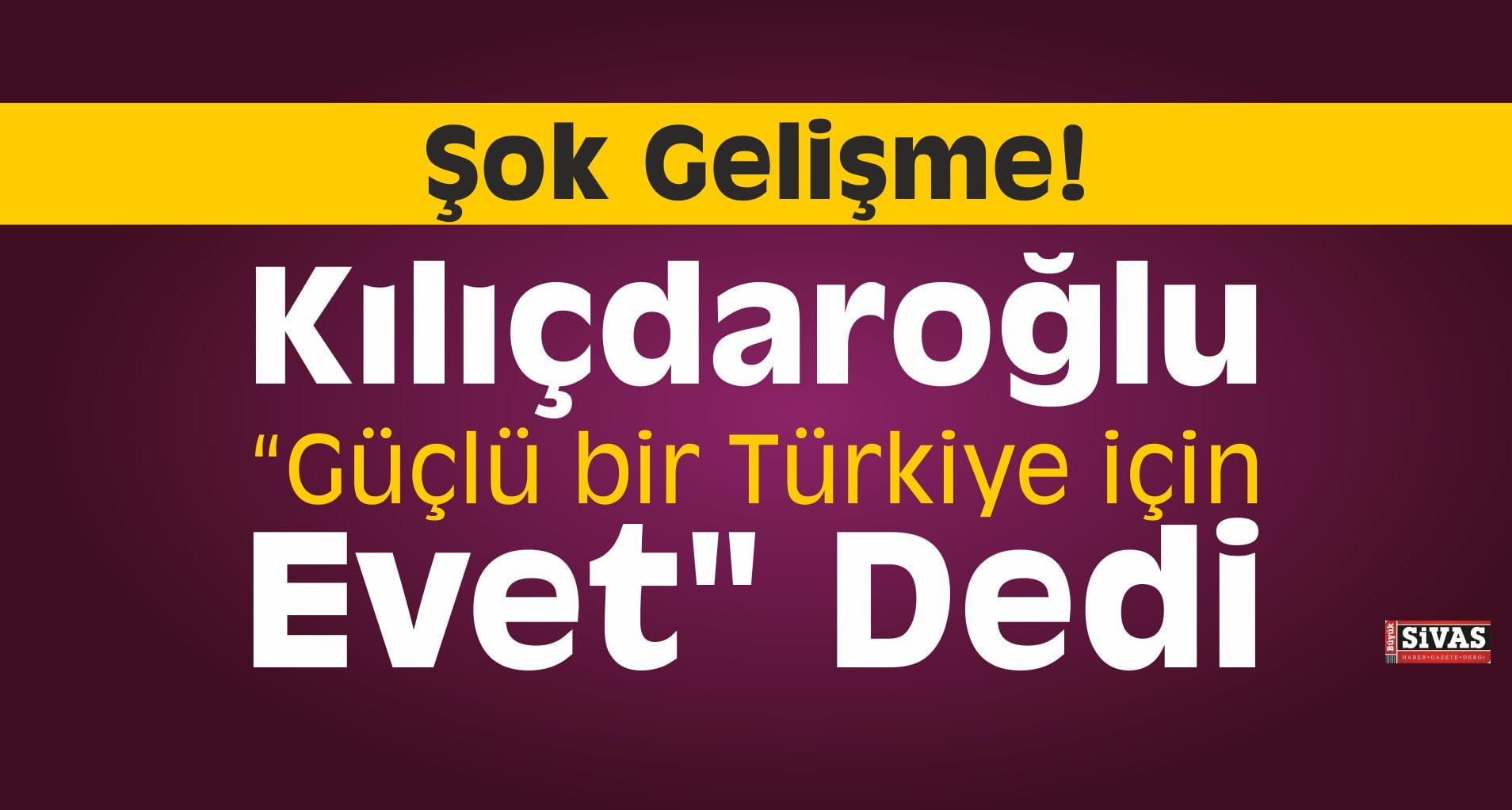 kilicdaroglu evet