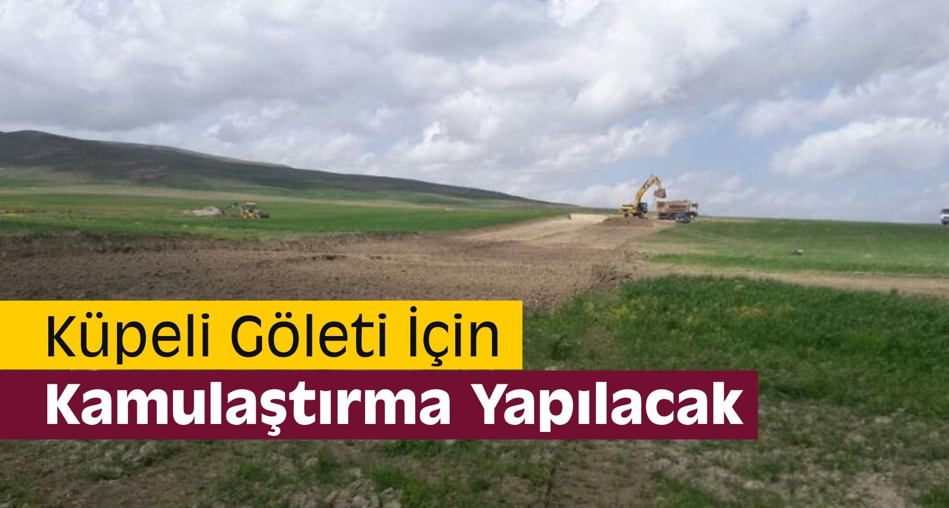 Küpeli Göleti İçin Kamulaştırma Yapılacak