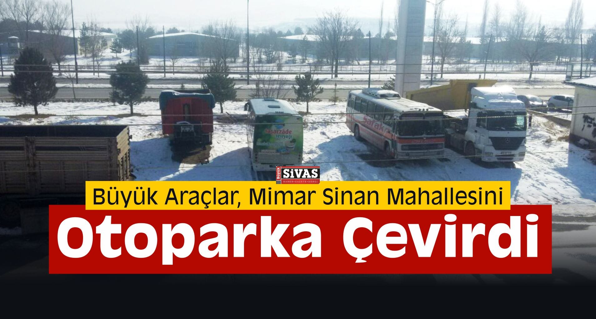 “Mimar Sinan Mahallesi, Tır Garajına Döndü”