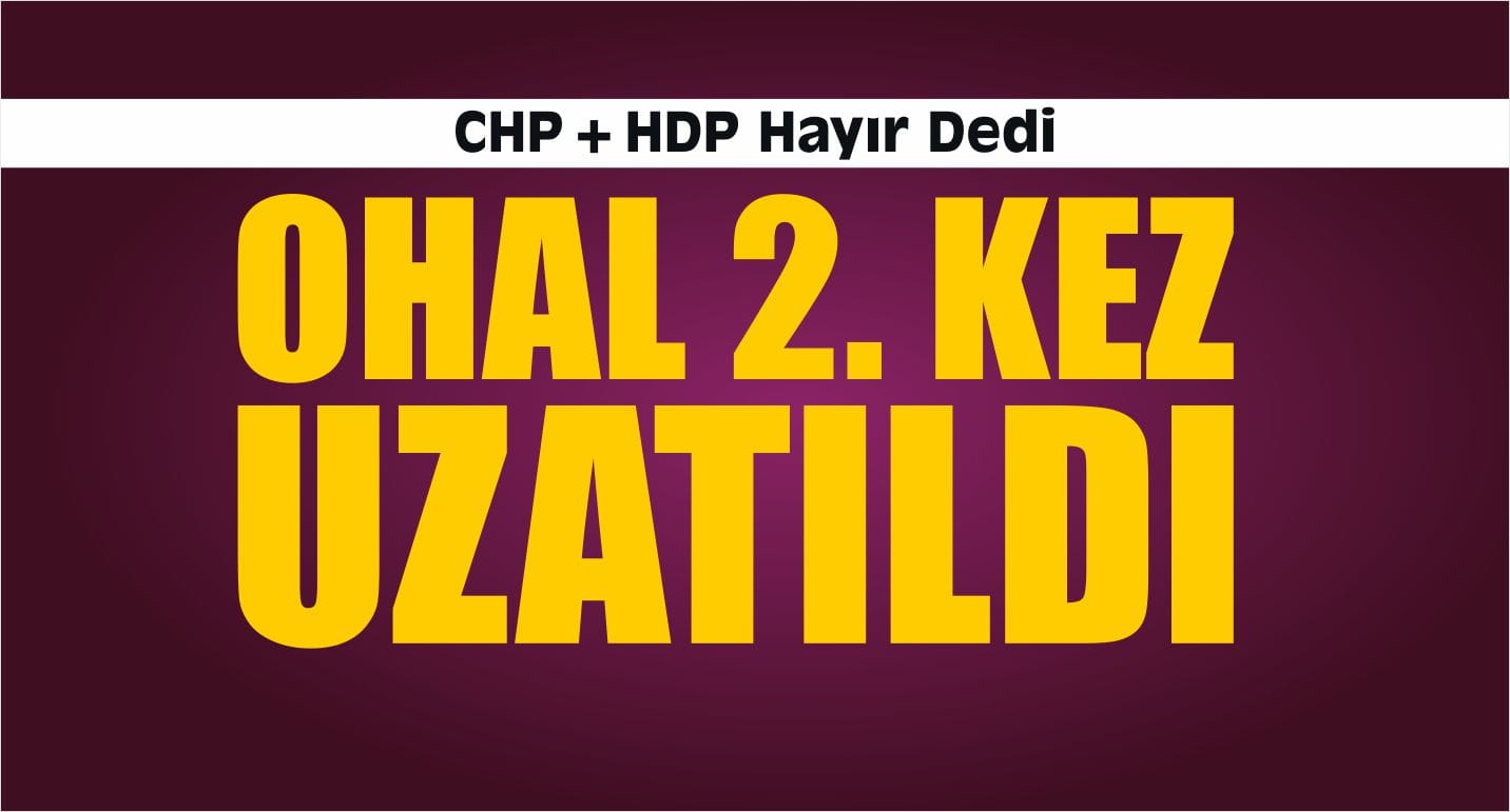 OHAL Nisan Ayına Kadar Uzatıldı