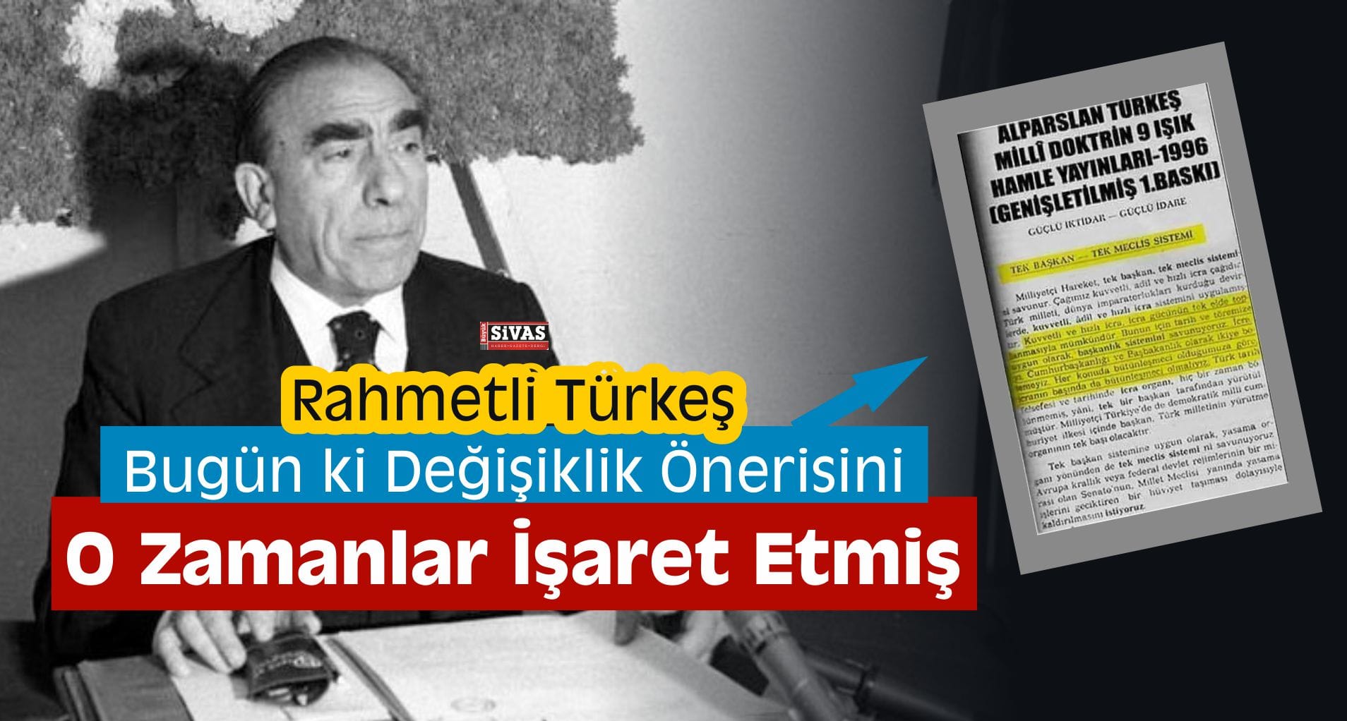 Rahmetli Türkeş’te Sistem Değişikliği İstiyordu