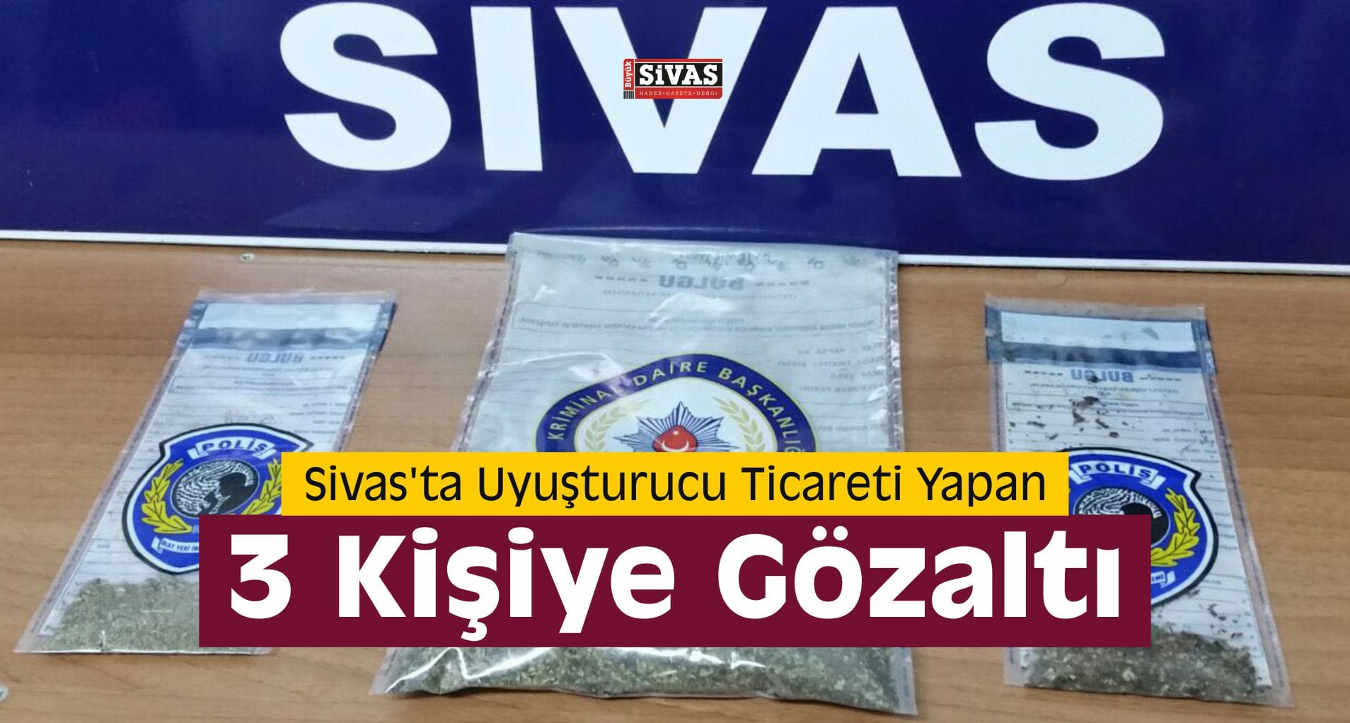 Sivas’ta Uyuşturucu Ticareti Yapan 3 Kişiye Gözaltı