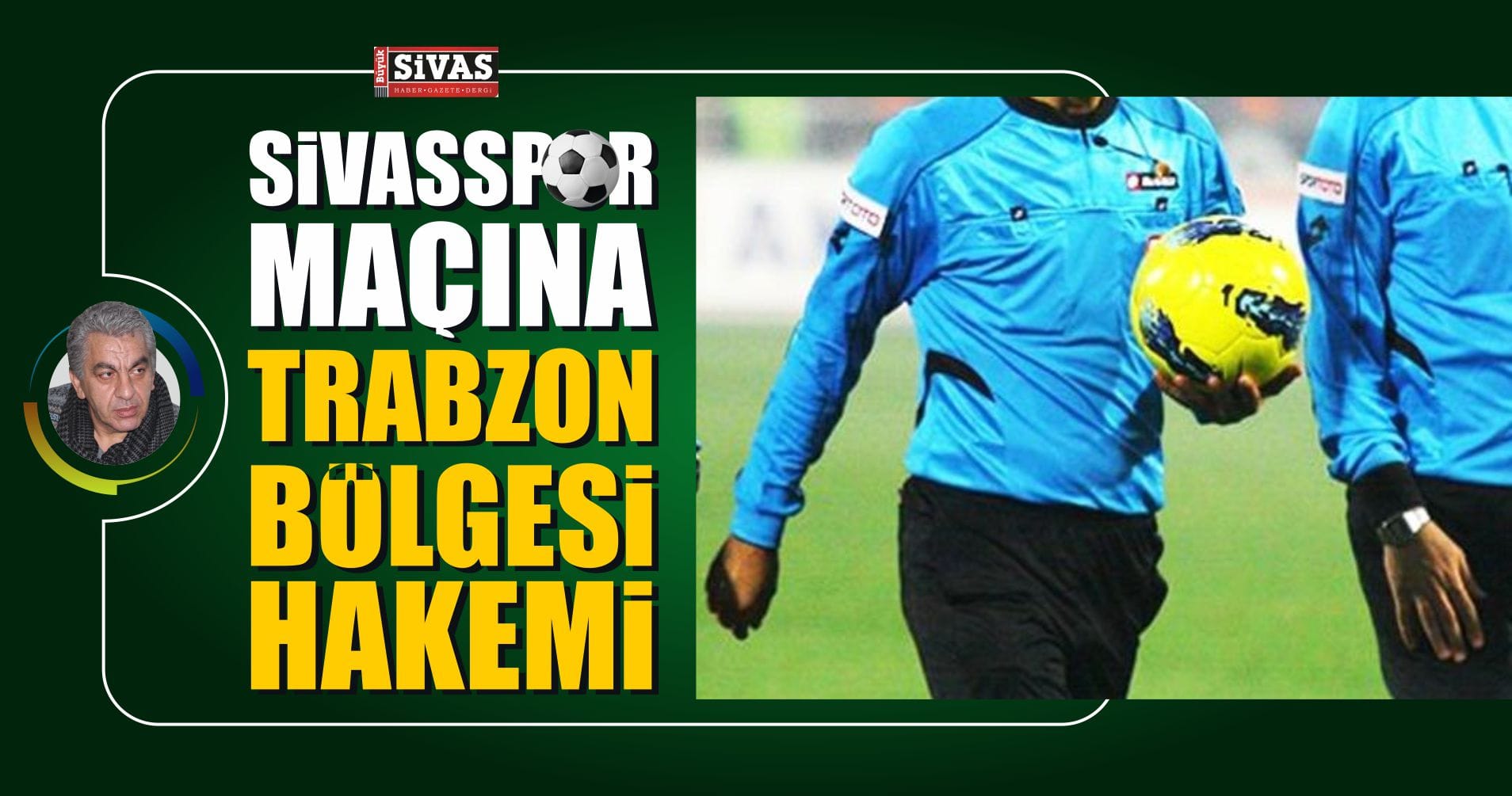 Sivasspor Maçına Trabzon Bölgesi Hakemi