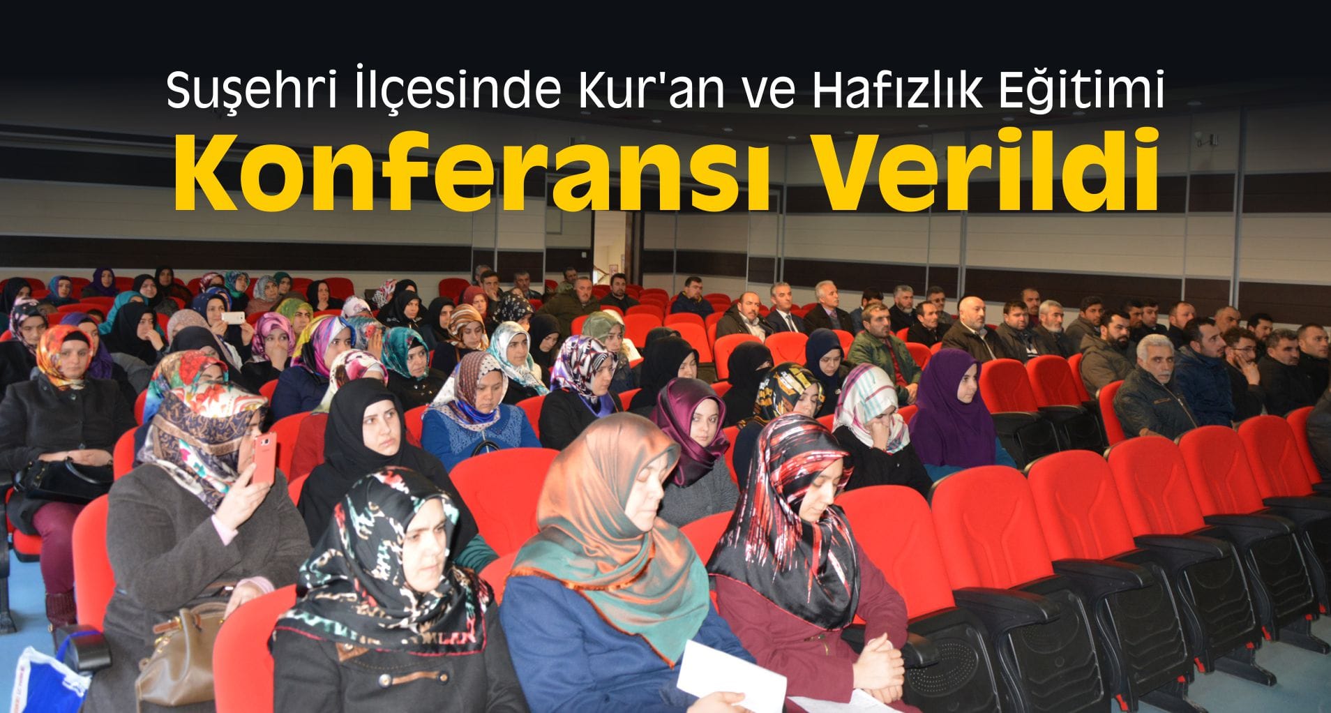 Suşehri İlçesinde Kur’an ve Hafızlık Eğitimi Konferansı