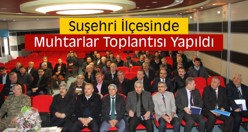 Suşehri İlçesinde Muhtarlar Toplantısı Yapıldı