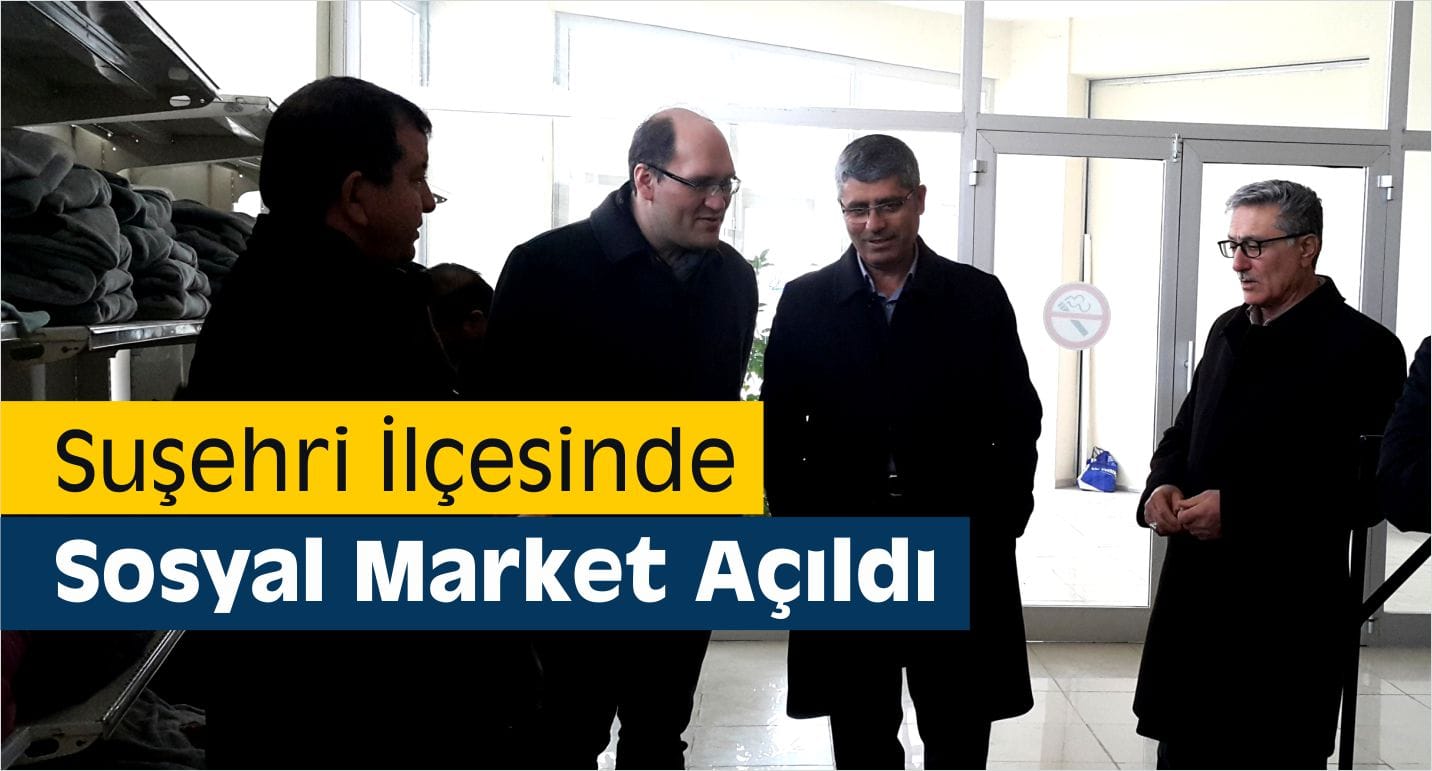 Suşehri İlçesinde Sosyal Market Açıldı