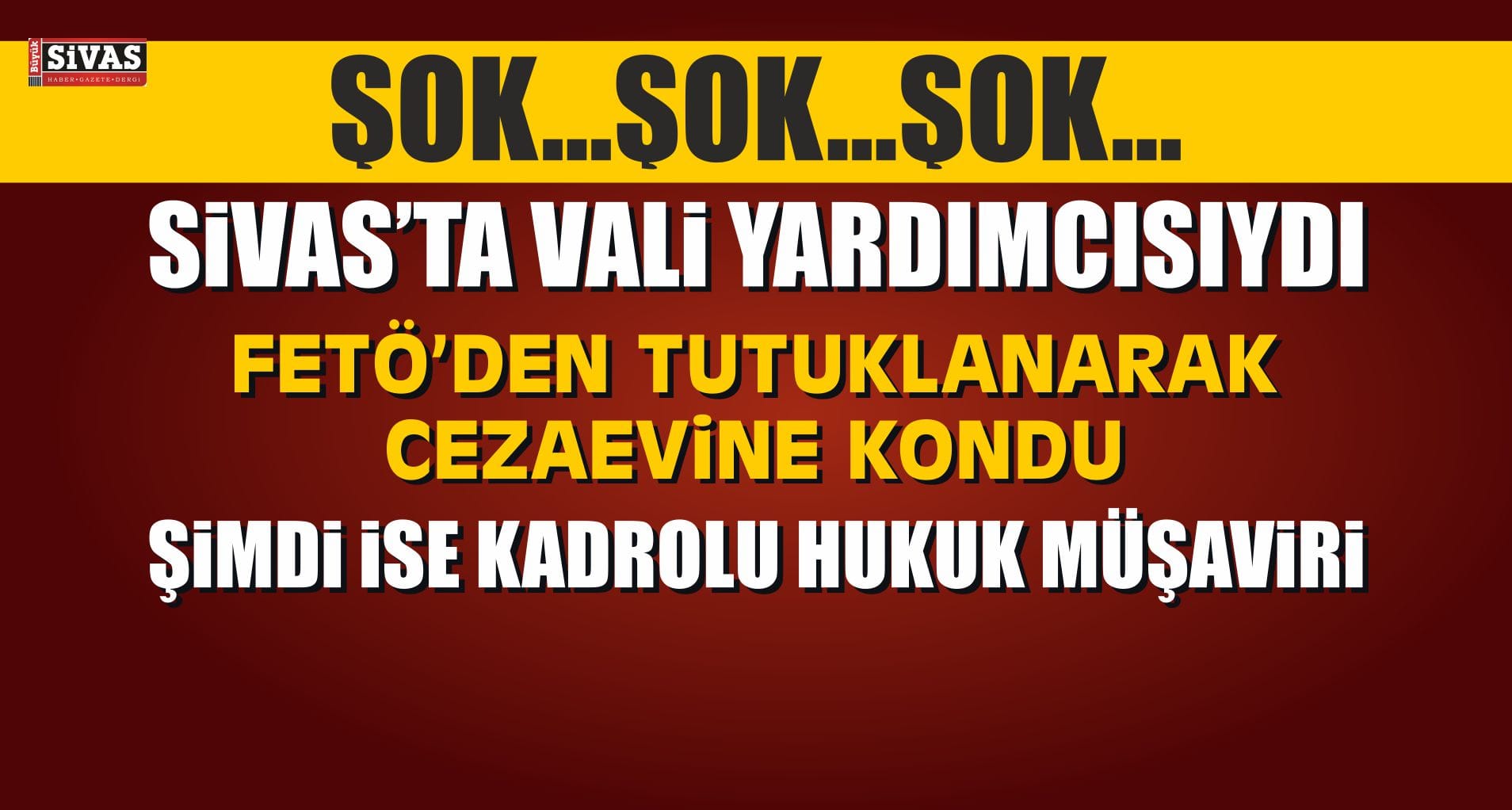 FETÖ’den Tutuklu Vali Yardımcısı Kadrolu Hukuk Müşaviri Oldu