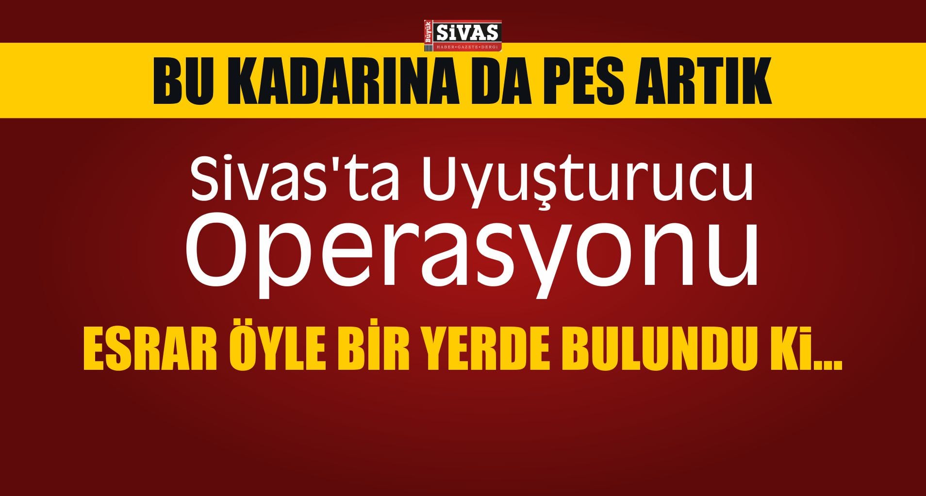 Sivas’ta Meyve Suyu Kutusunda Esrar Ele Geçirildi