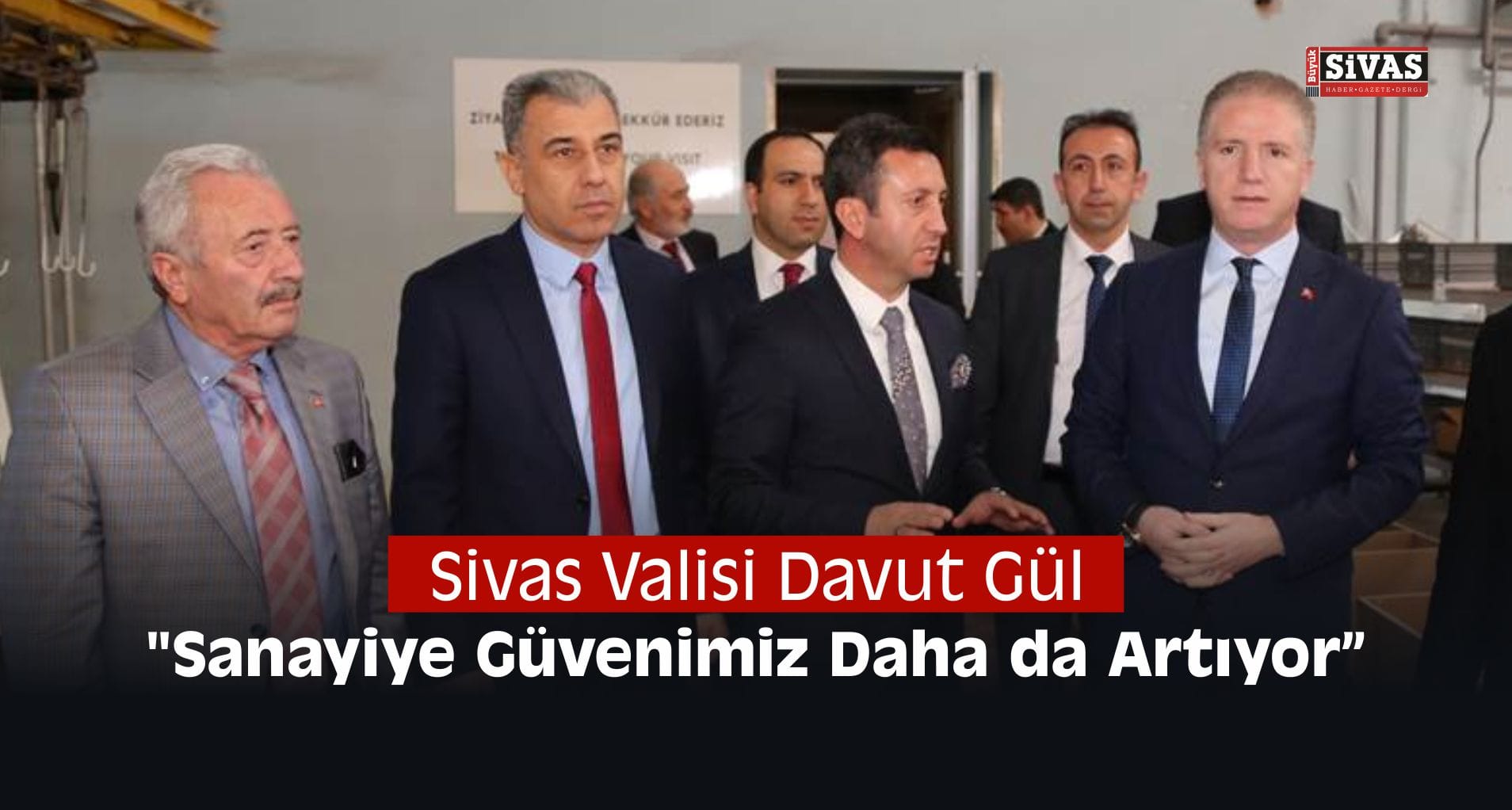 Gül, “Sanayiye Güvenimiz Daha da Artıyor”