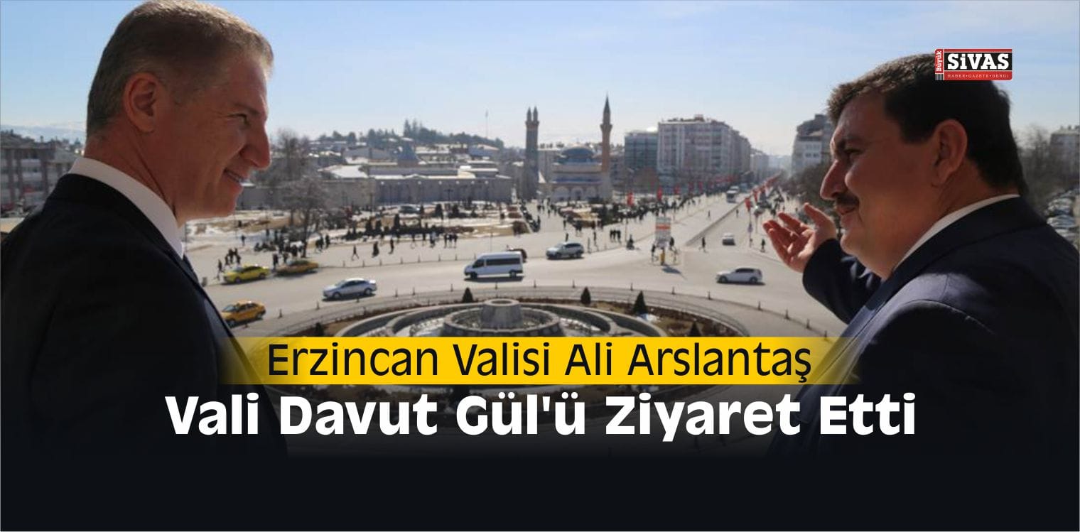 Erzincan Valisinden, Sivas Valisi Davut Gül’e Ziyaret