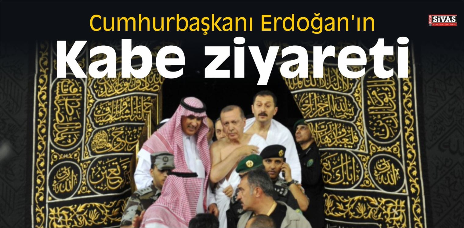 Cumhurbaşkanı Erdoğan Kabe’yi Ziyaret Etti