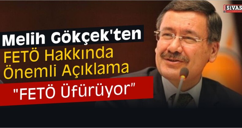 Melih Gökçek’ten FETÖ Hakkında Önemli Açıklama