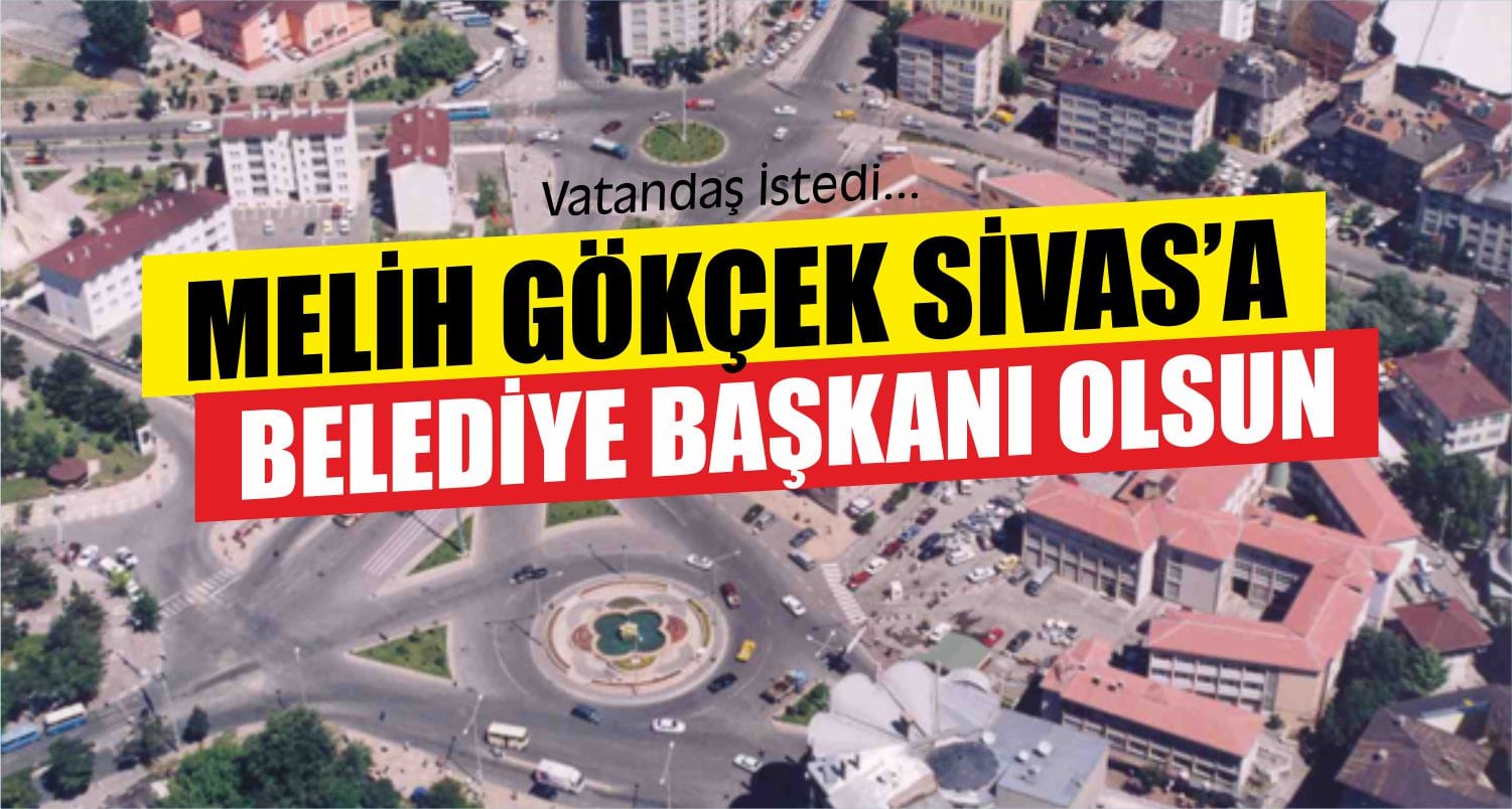 melih gokcek sivas