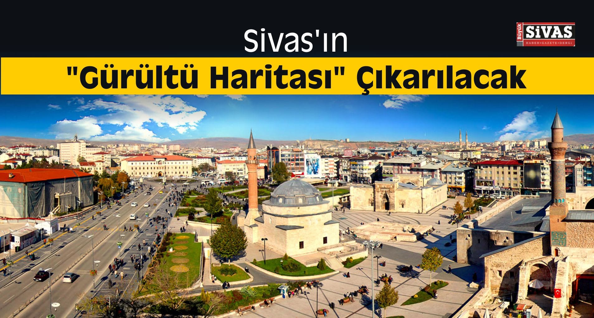 Sivas’ın “Gürültü Haritası” Çıkarılacak