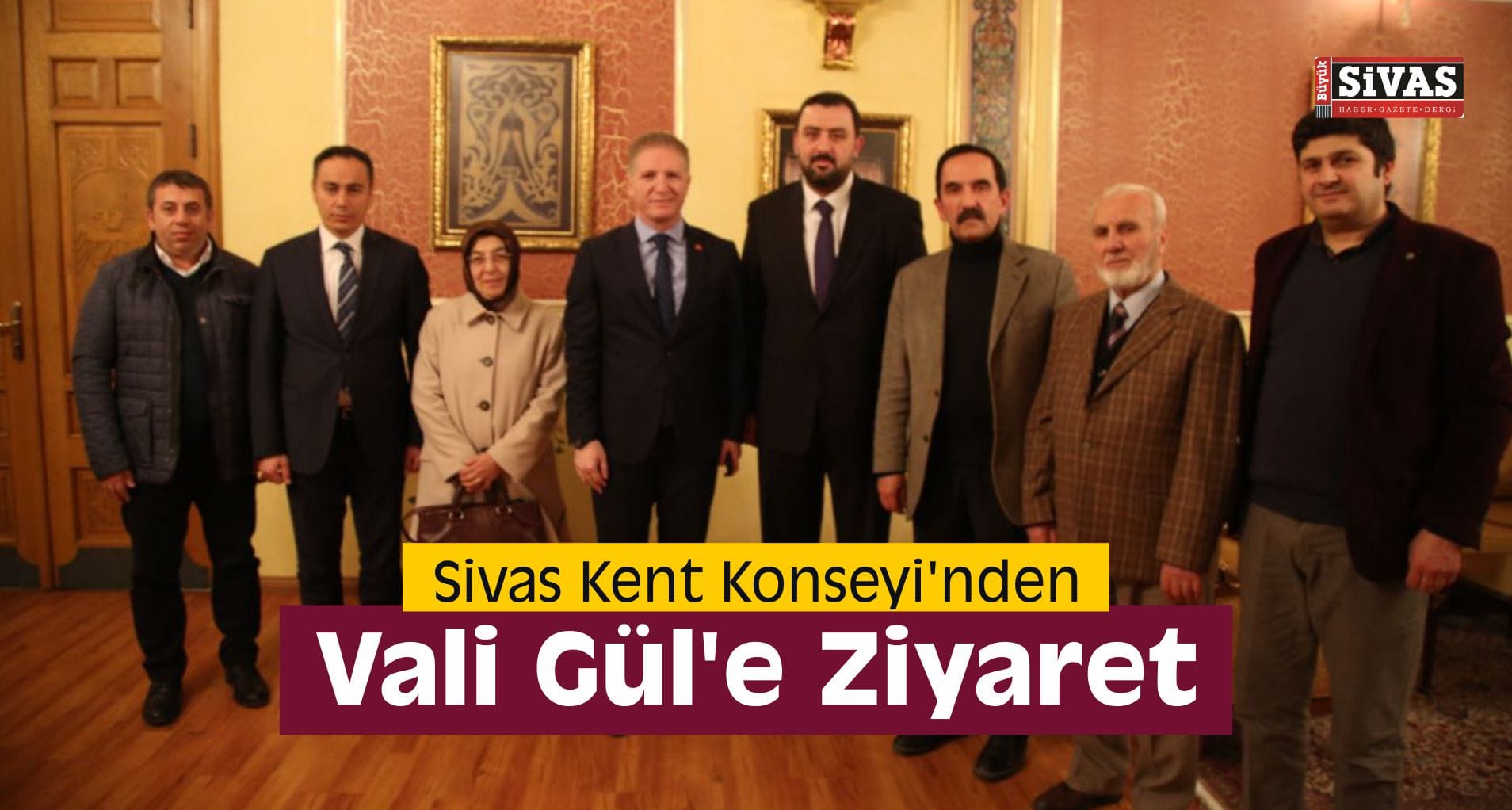 Sivas Kent Konseyi’nden Vali Gül’e Ziyaret