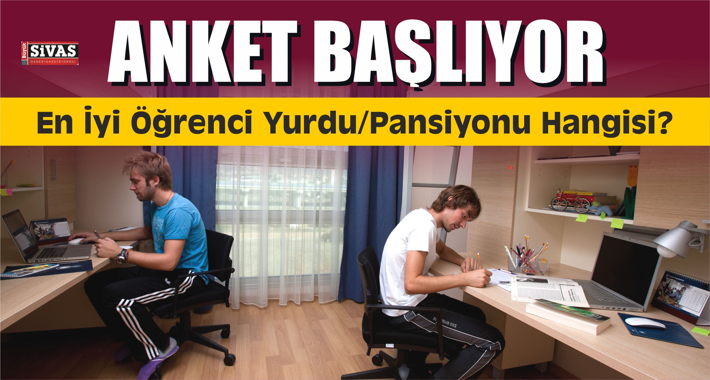 “En İyi Öğrenci Yurdu/Pansiyonu Hangisi?” Anketi Başlıyor