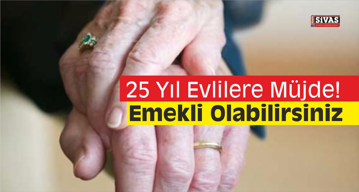 25 Yıl Evli Kalan Emekli Olacak