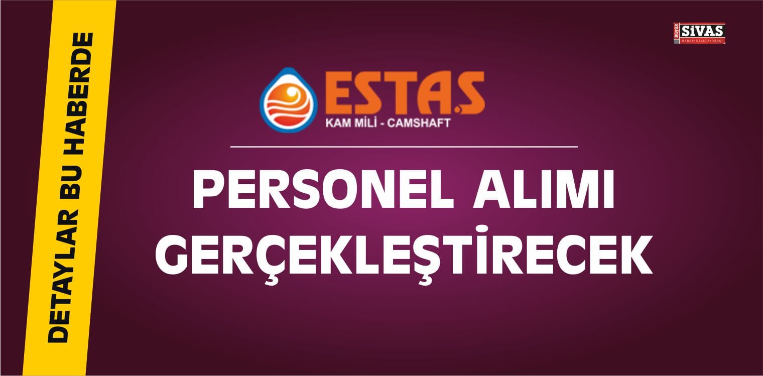 ESTAŞ Personel Alımı Gerçekleştirecek