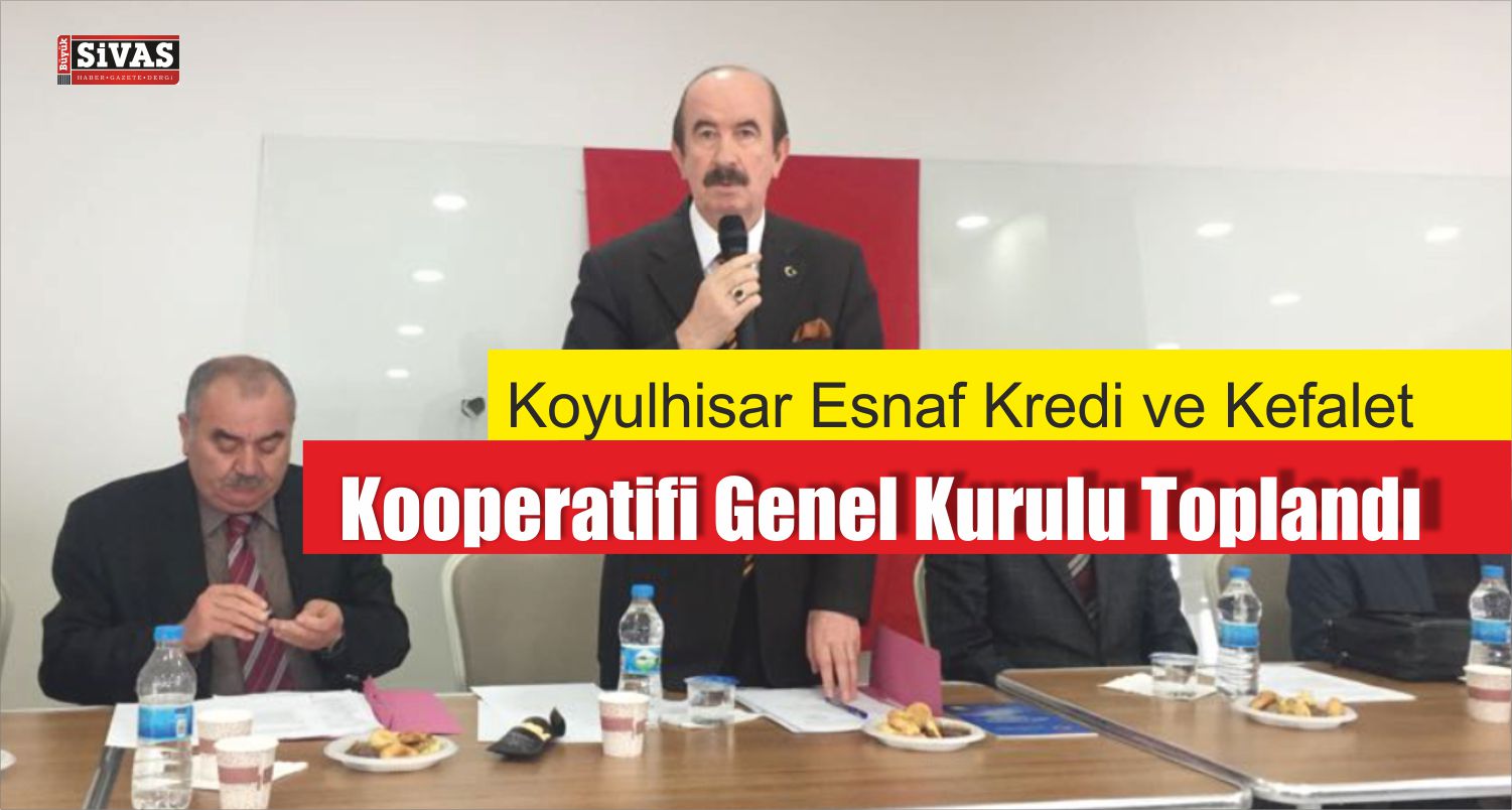 Koyulhisar Esnaf Kredi ve Kefalet Kooperatifi Genel Kurulu