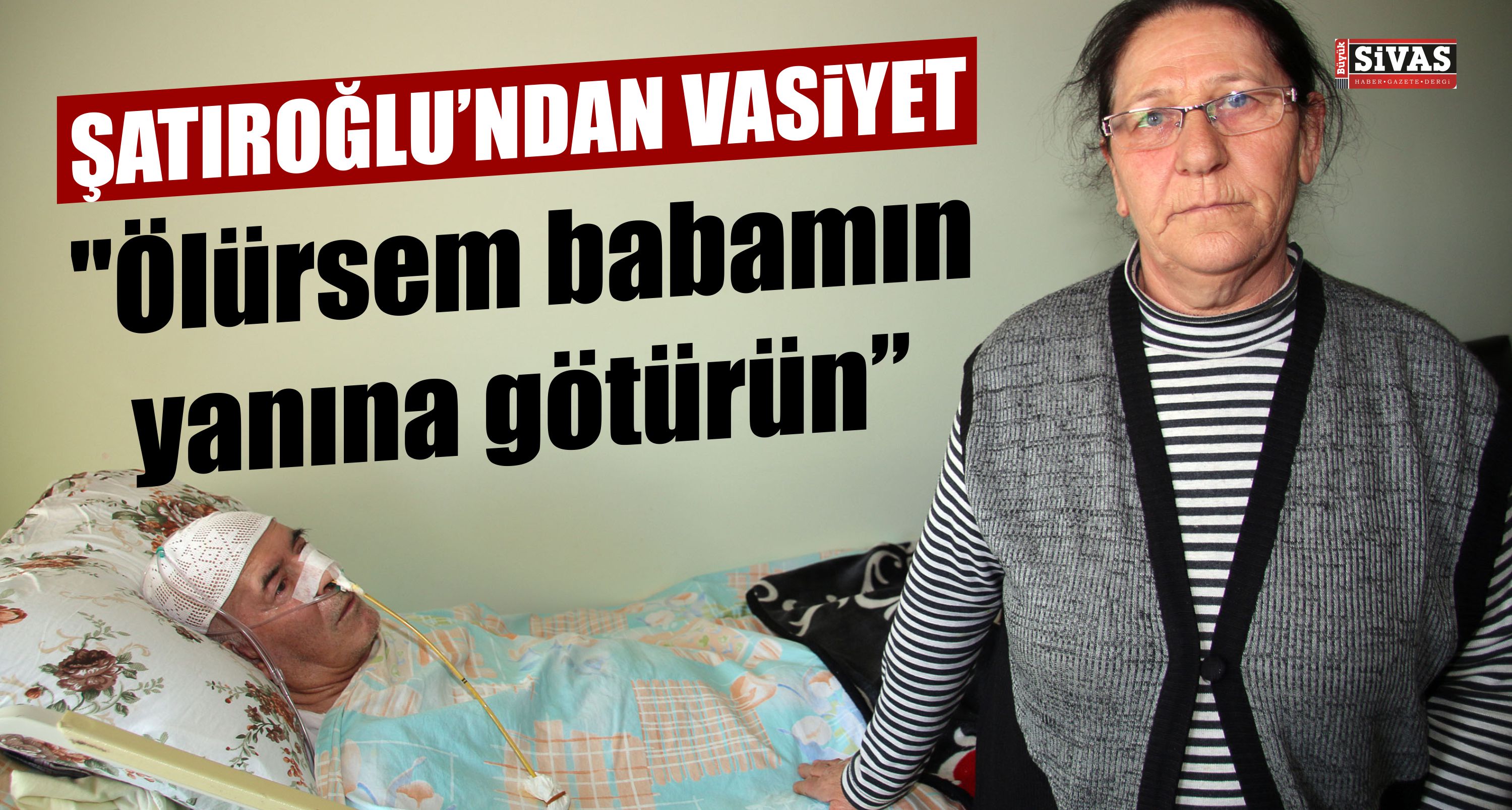 “Ölürsem Babamın Yanına Götürün”