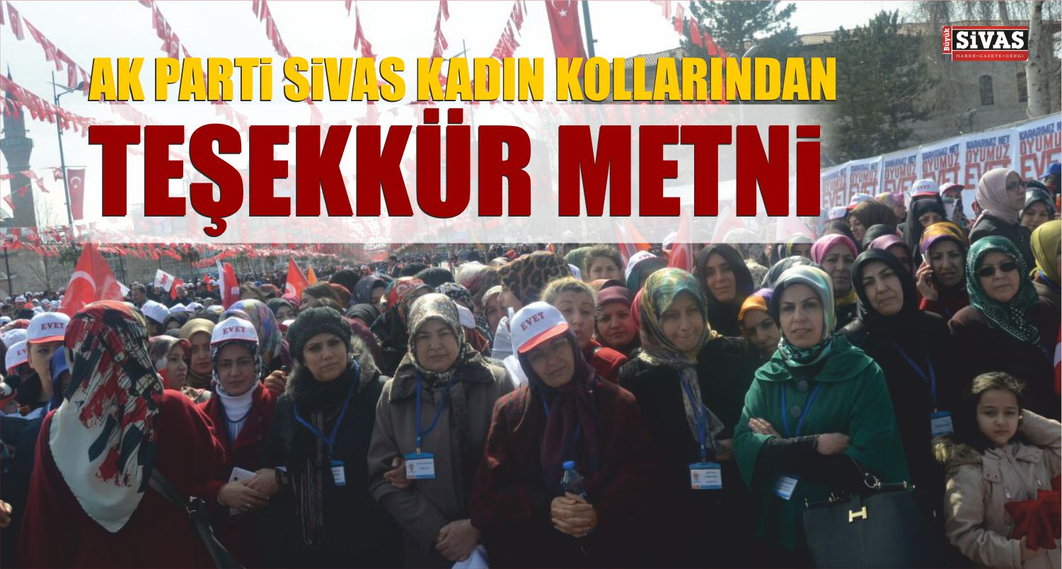 AK Parti Sivas Kadın Kollarından Teşekkür Metni