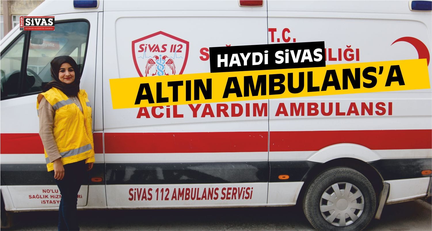 Sivas’ta Altın Ambulans