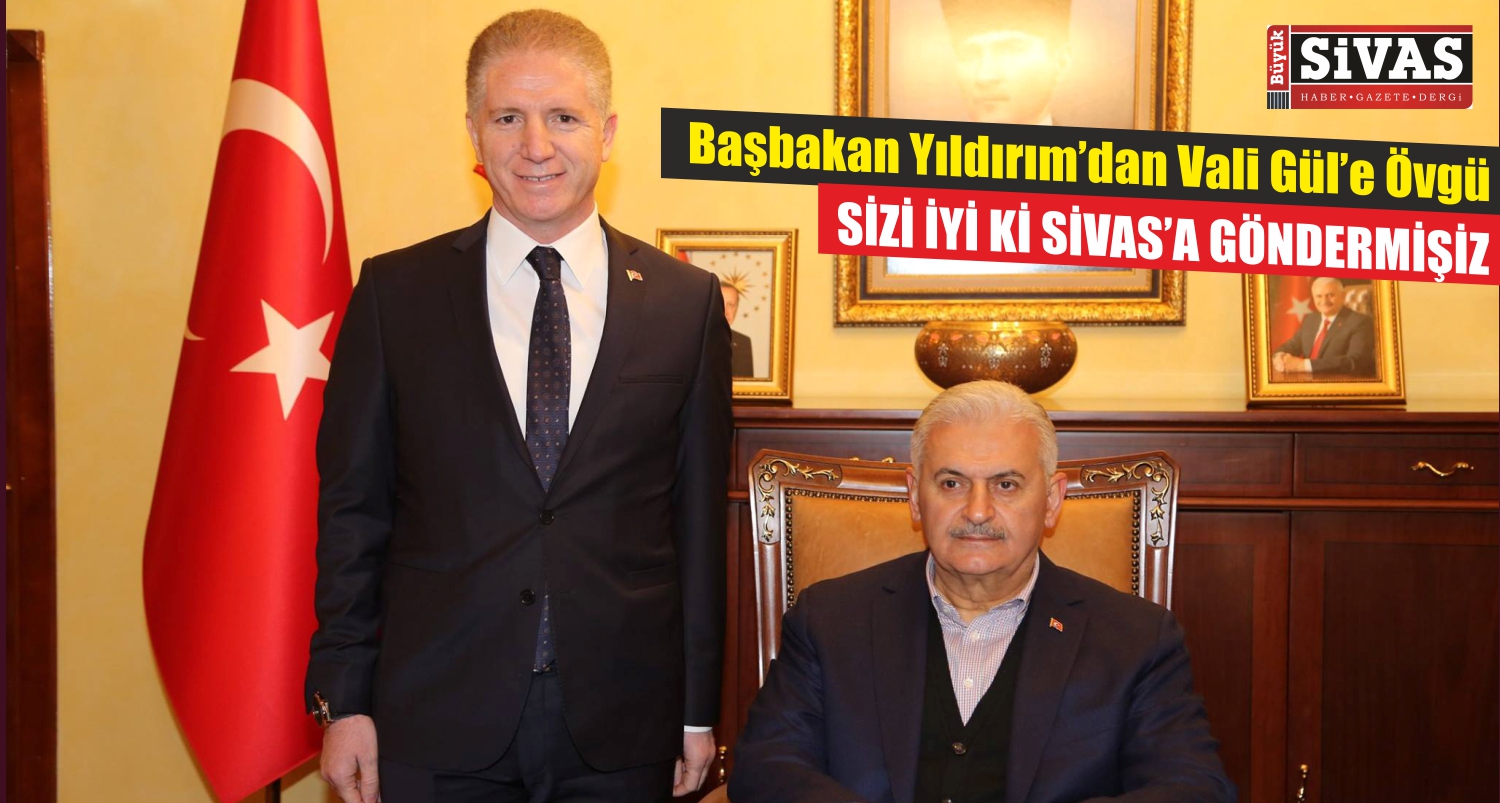 Başbakan’dan Vali Gül’e Övgü