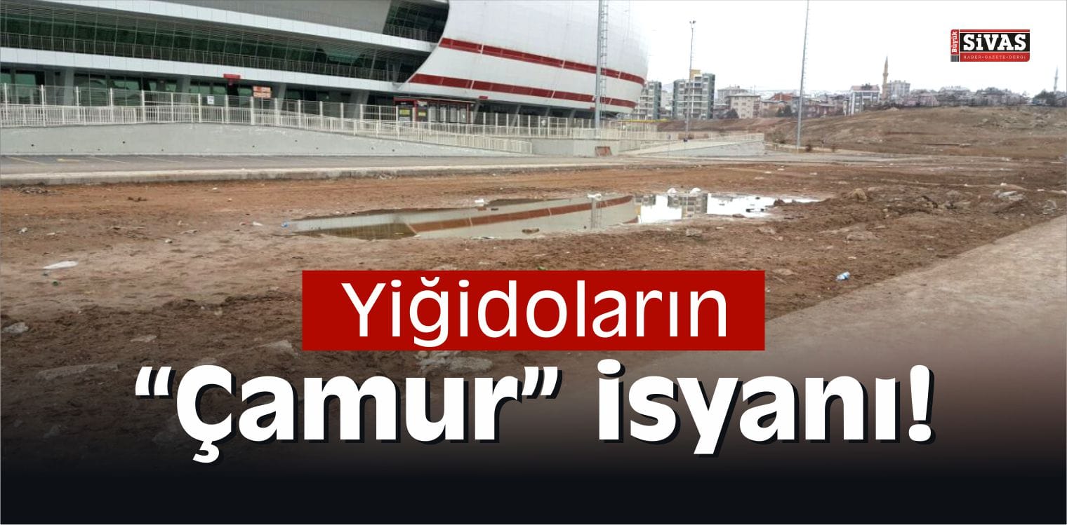 Yiğidoların “Çamur” İsyanı!