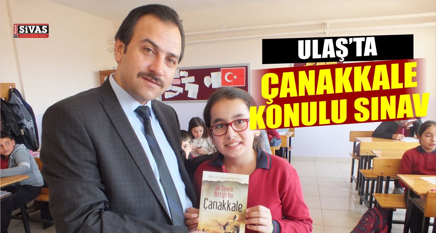 Ulaş’ta “Bir Devrin Battığı Yer Çanakkale” Konulu Sınav Yapıldı