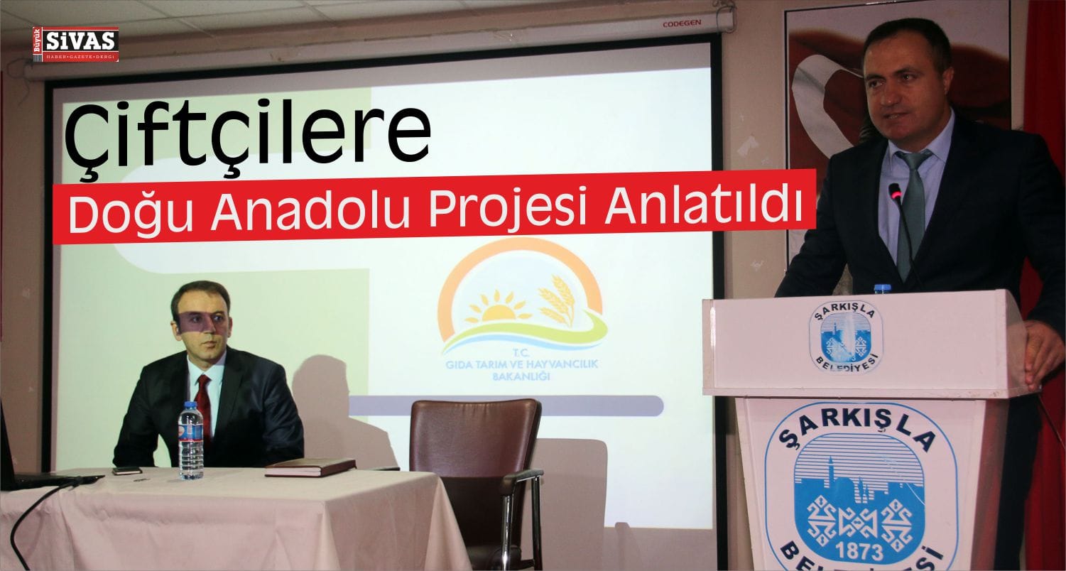 Şarkışla’da Çiftçilere DAP Anlatıldı
