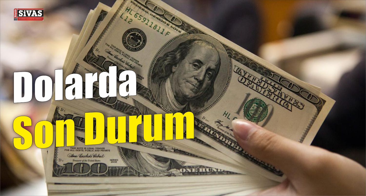 Dolarda Son Durum