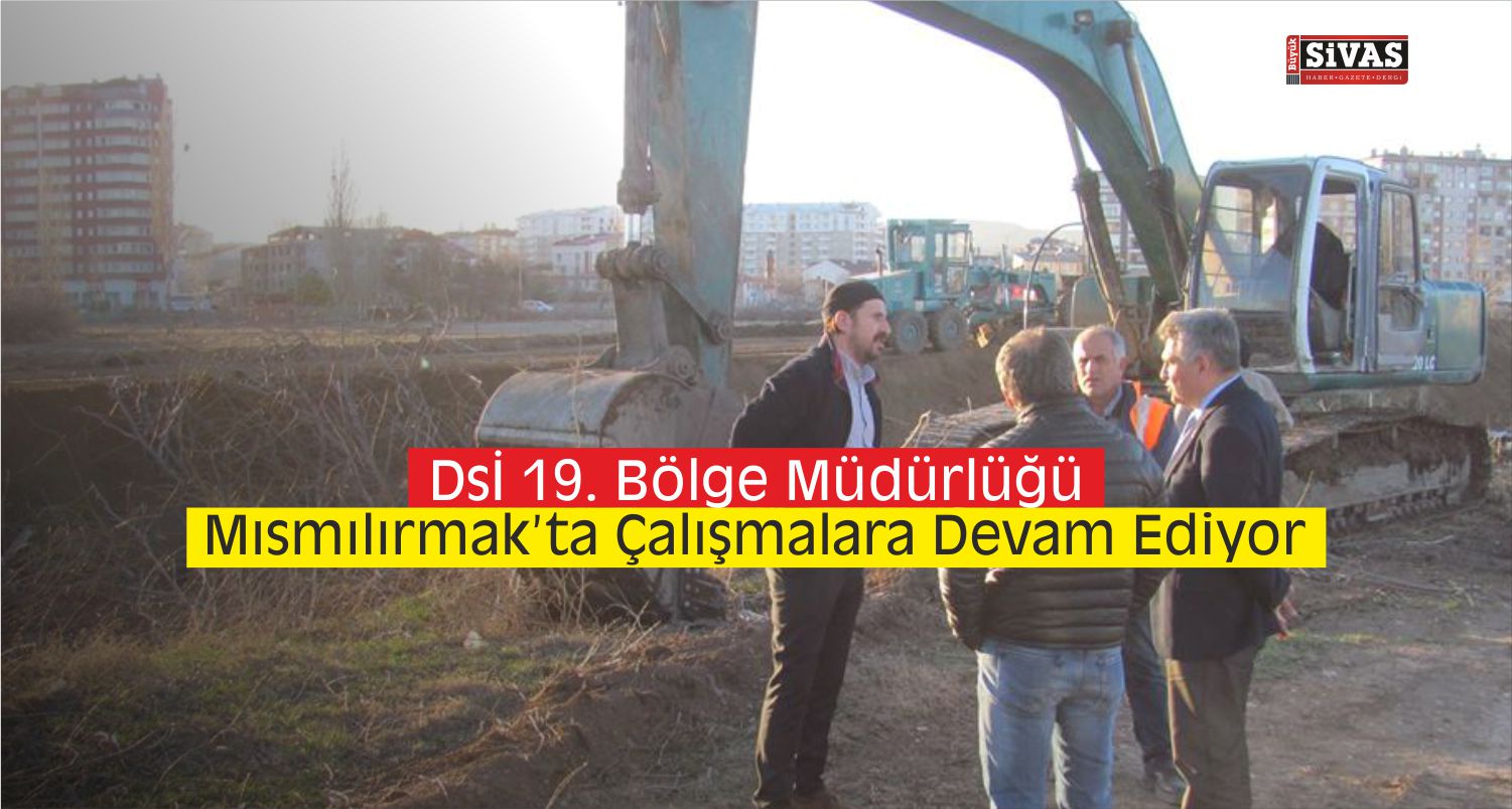 Mısmılırmak’ta Islah Çalışmaları