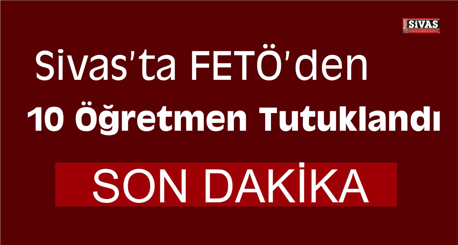Sivas’ta FETÖ/PDY Operasyonu